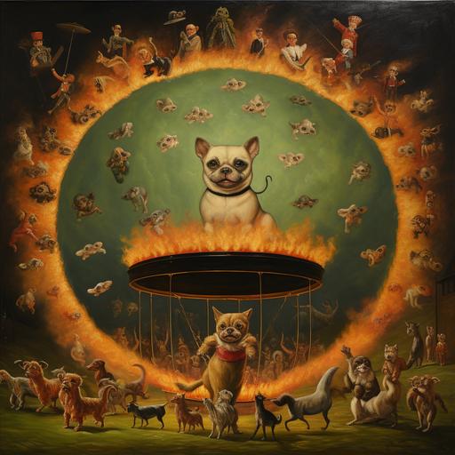 circus circus of doom,watch the CHIHUAHUA jump trough the flaming ring of darvaza Gas crater,sensational, botero, monet, henri rousseau